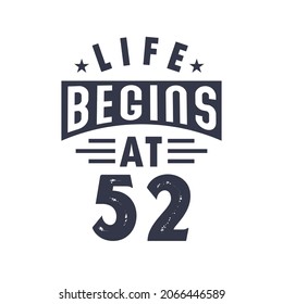 52nd birthday design, Life begins at 52