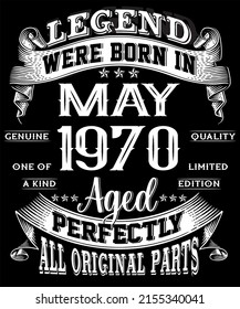 52nd Birthday Vintage Legends Born In May 1970 52 Years Old