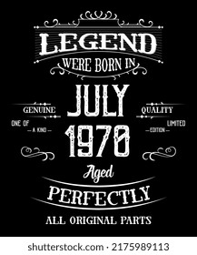 52nd Birthday Vintage Legends Born In July 1970 52 Years Old