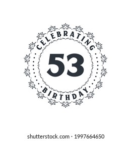 53 Birthday celebration, Greetings card for 53 years birthday