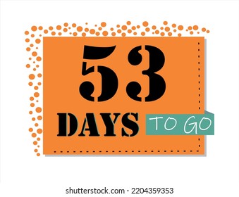 53 days to go. Vector art in orange and black, with green accents. Reminder, banner isolated on white background.