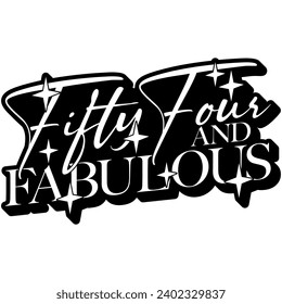 54 and fabulous black vector graphic design and cut file