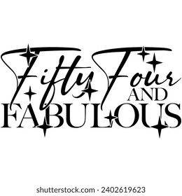 54 and fabulous black vector graphic design and cut file