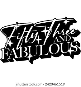 54 and fabulous black vector graphic design and cut file