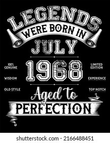54th Birthday Vintage Legends Were Born In July 1968 55 Years Old