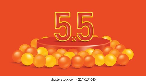 5.5 text red with yellow borders, is placed on a round podium. and with balloons placed all around 
for promotion advertisements mega sale fifth day of the fifth month,vector 3d on orange background