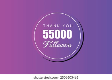 55000 OR 55k followers celebration. Thank you 55000 followers congratulation template banner. banner for social 55k friends and followers. celebrate subscribers and followers.

