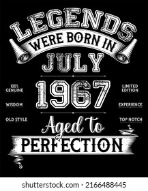 55th Birthday Vintage Legends Were Born In July 1967 55 Years Old