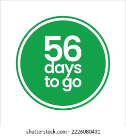 56 days to go sign label vector art illustration with simple font and nice white green color