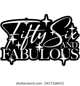 56 fifty six and fabulous black vector graphic design and cut file