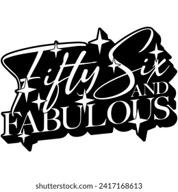 56 fifty six and fabulous black vector graphic design and cut file