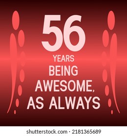 56 years being awesome as always,celebration, anniversary, birthday, isolated on a gradient background.