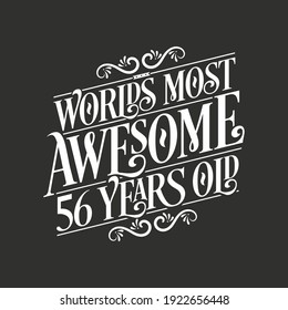 56 years birthday typography design, World's most awesome 56 years old