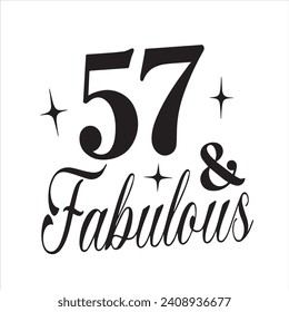 57 and fabulous background inspirational positive quotes, motivational, typography, lettering design