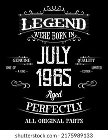 57th Birthday Vintage Legends Born In July 1965 57 Years Old