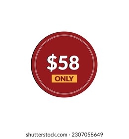 $58 Dollar Only Sticker. sale promotion Design. Only 58 dollar price tag. 58 dollar USD Price tag.