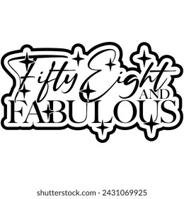 58 and fabulous black vector graphic design and cut file