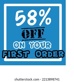 58% off your first order vector art illustration in fantastic font and blue background with black and white lettering colors, for first purchase Big sale and super percent sale coupon code voucher 