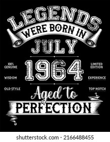 58th Birthday Vintage Legends Were Born In July 1964 58 Years Old