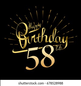 58th Happy Birthday logo. Beautiful greeting card poster with calligraphy Word gold fireworks. Hand drawn design elements. Handwritten modern brush lettering on a black background isolated vector
