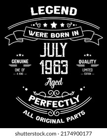 59th Birthday Vintage Legends Born In July 1963 59 Years Old