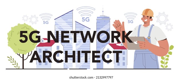 5G network architect typographic header. 5G wireless network equipment development and construction. Modern wireless technology for faster internet connectivity. Flat vector illustration
