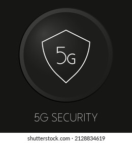 5G security minimal vector line icon on 3D button isolated on black background. Premium Vector.
