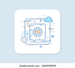 5g technology line icon. Abstract vector button. Wifi wireless network sign. Mobile data transmission symbol. 5g technology line icon. Speech bubble concept. Vector