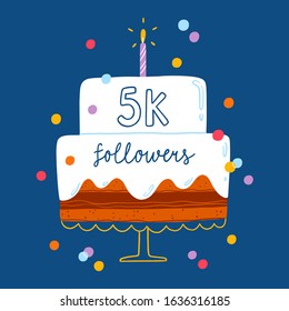 5k followers celebration card, hand drawn cartoon cake with lettering, confetti and a candle, achievement point vector illustration