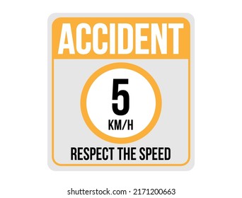 5km h risk of accident. Respect vehicle traffic speed, traffic sign on orange plate.