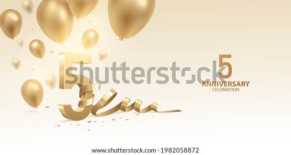 5th Anniversary\
celebration background. 3D Golden numbers with bent ribbon,\
confetti and balloons.