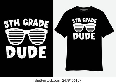 5th Grade Dude 5th Grade Teachers Students Back To School T-Shirt Design