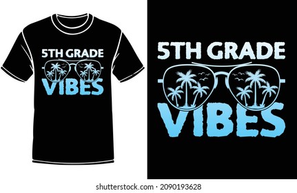 5th grade vibes T-Shirt Design | 5th grade T-Shirt,
vector illustration. Hand-lettered saying image.
Teacher T-Shirt, School T-Shirt, Summer vacation, poster.