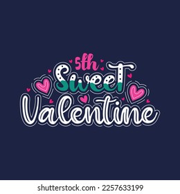 5th sweet Valentine typography design.

