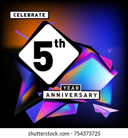 5th years anniversary card with colorful background. Five years birthday logo on geometric colorful background.