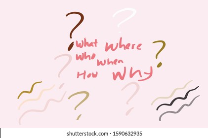 5W 1H stands for Why, Where, Who, When, What and How question mark to identify and simplify analysis program. This 5W and 1H in the soft colour.