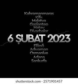 6 şubat 2023 kahramanmaraş depremi.
Translation: February 6 2023. Adana, Adıyaman, Diyarbakır, Elazığ, Gaziantep, Hatay, Kahramanmaraş, Kilis, Malatya, Osmaniye. 