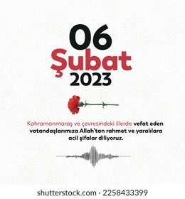 6 Şubat 2023 Kahramanmaraş Depremi
Translation: We wish God's mercy on our citizens who passed away on February 06, 2023 in Kahramanmaraş and the surrounding provinces.