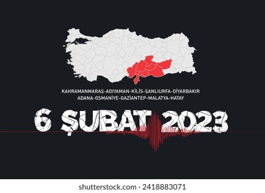  6 şubat 2023. türkiye depremi. Pazarcık depremi. Unutmadık. turkey map translation: kahramanmaraş, adıyaman, kilis, şanlıurfa, diyarbakır, adana, osmaniye, gaziantep, malatya, hatay. 6 February 2023 