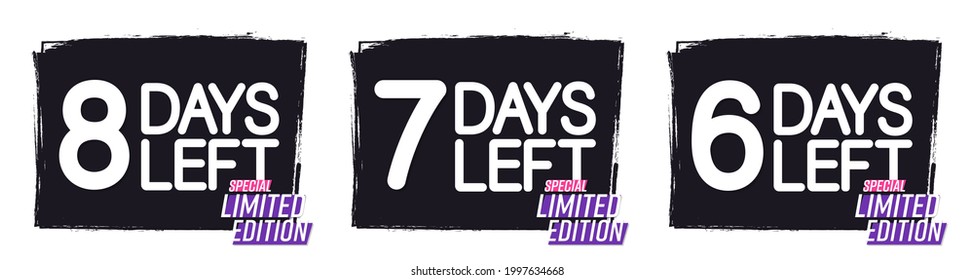 6, 7 and 8 Days Left for Sale, set countdown tags, start or to end offer, discount banners design template, app icons, don't miss out, vector illustration