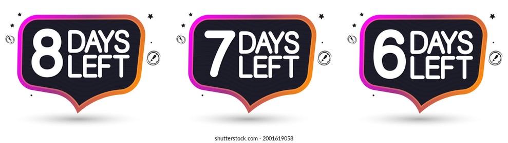 6, 7 and 8 Days Left for Sale, set countdown tags, start or to end offer, discount banners design template, app icons, don't miss out, vector illustration