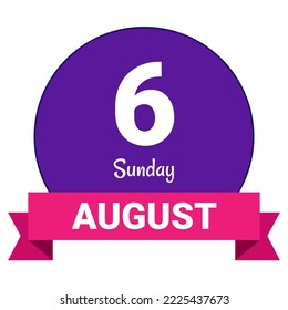 6 August, Sunday. Date Template. Useful Design For Calendar Or Event Promotion. Vector Illustration EPS 10 File. Isolated On White Background.