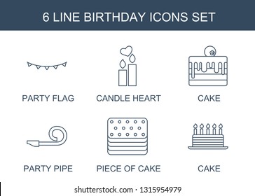 6 birthday icons. Trendy birthday icons white background. Included line icons such as party flag, candle heart, cake, party pipe, piece of cake. birthday icon for web and mobile.