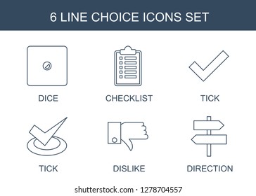 6 choice icons. Trendy choice icons white background. Included line icons such as Dice, checklist, tick, dislike, direction. choice icon for web and mobile.