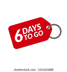 6 day to go label,sign,button. Vector stock illustration.