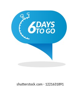 6 day to go label,sign,button. Vector stock illustration.