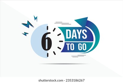 6 day to go last countdown icon. six  day go sale price offer promo deal timer, 6 day only, Countdown left days banner. count time sale. Vector illustration, number of days left badge for sale