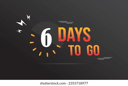6 day to go last countdown post. six  day go sale price offer promo deal timer, 6 day only, Countdown left days banner. count time sale. Vector illustration, number of days left badge for sale