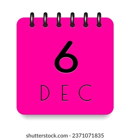 6 day of the month. December. Pink calendar daily icon. Black letters. Date day week Sunday, Monday, Tuesday, Wednesday, Thursday, Friday, Saturday. Cut paper. White background. Vector illustration.