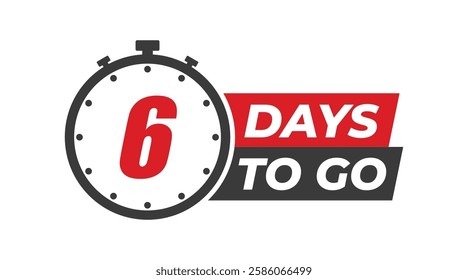 6 days to go badges symbol. Countdown of days. Offer timer, sticker limited to a few days. Six days left to go. Vector illustration